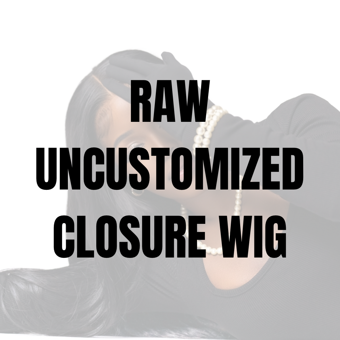 Raw Straight Closure Wig - Uncustomized